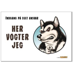 Waggy "Her vogter jeg" skilt. Alaskan Malamute.