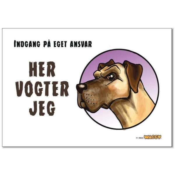 Waggy "Her vogter jeg" skilt. Gran Danois.