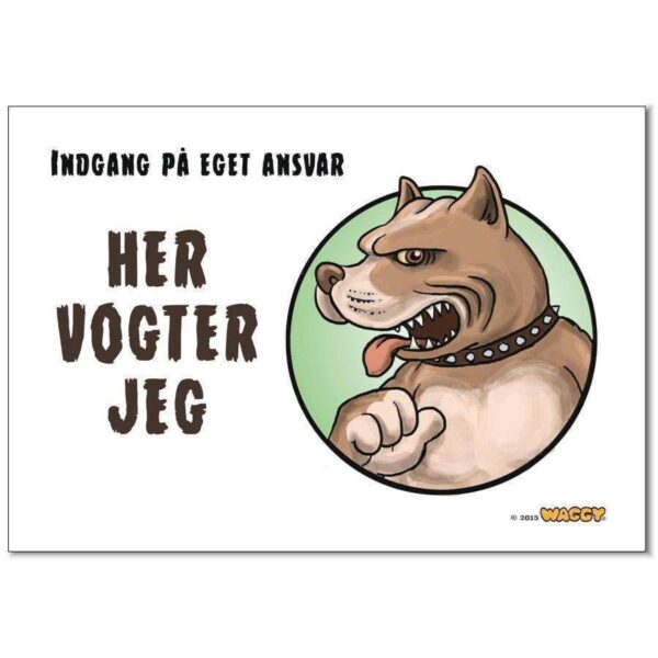 Waggy "Her vogter jeg" skilt. Pittbull terrier.