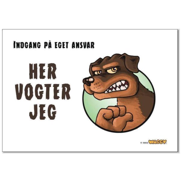 Waggy "Her vogter jeg" skilt. Rottweiler.